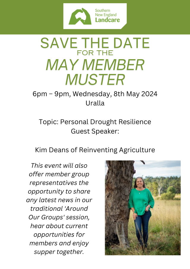 Save the Date 6pm 9pm Wednesday 8th May 2024 May Member Muster Uralla Topic Personal Drought Resilience Guest Speaker Kim Deans of Reinventing Agriculture This event will also offer member g